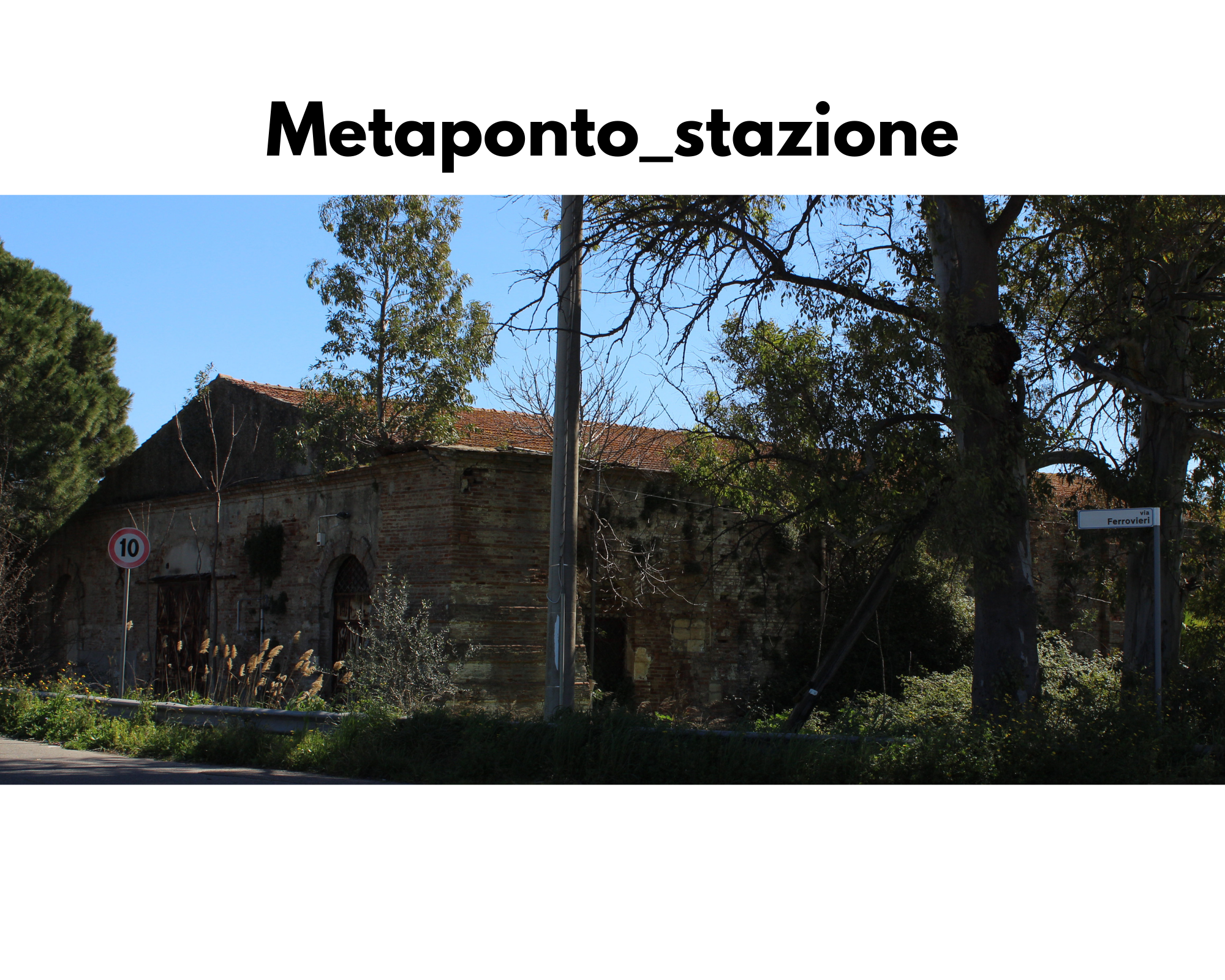 Metaponto, stazione via Ferrovieri ennesimo vecchio edificio abbandonato limite di velocità 10 km/h